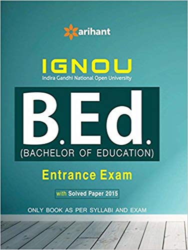 Arihant IGNOU B ED (BACHELOR OF EDUCATION) Entrance Exam With Solved Paper 